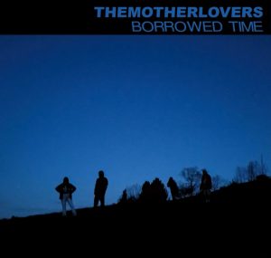 Album cover for “Borrowed Time” by the Mother Lovers